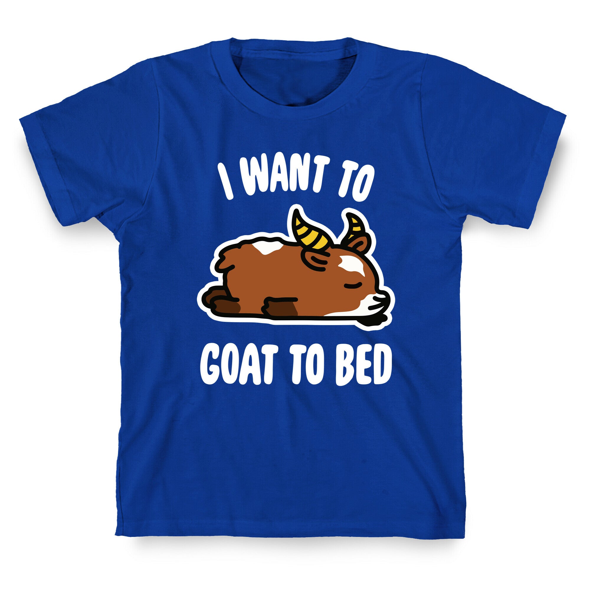 I Want to Goat to Bed T-Shirt